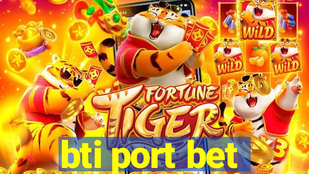 bti port bet